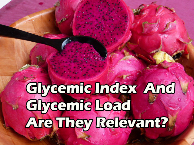 Glycemic Index And Glycemic Load: Are They Relevant?